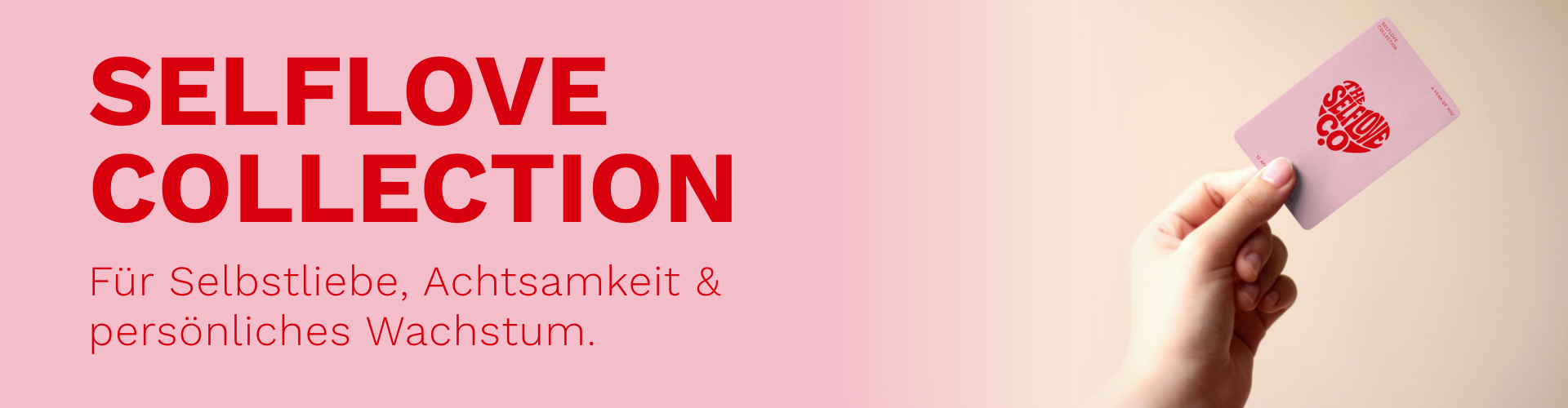 SELFLOVE COLLECTION – Für mehr Selbstliebe, Achtsamkeit & persönliches Wachstum.